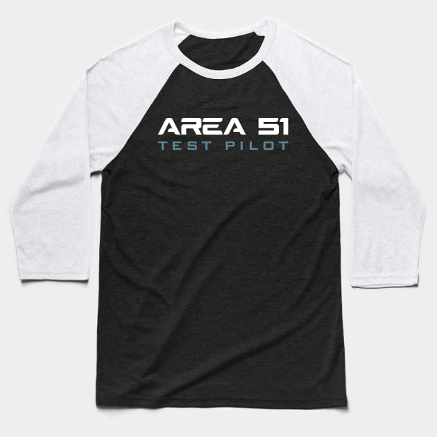 Area 51 • Conspiracy Theory Test Pilot Secret Job Title Baseball T-Shirt by Kushteez